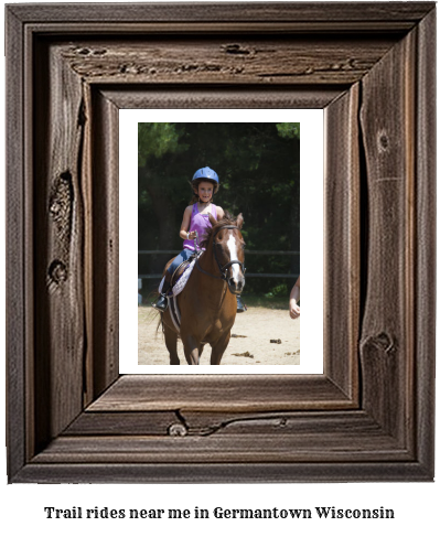 trail rides near me in Germantown, Wisconsin